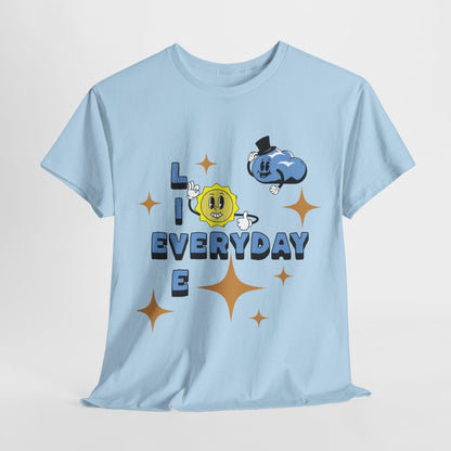 Live Everyday Unisex Tee